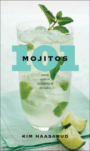 101 Mojitos and other Muddler Drinks